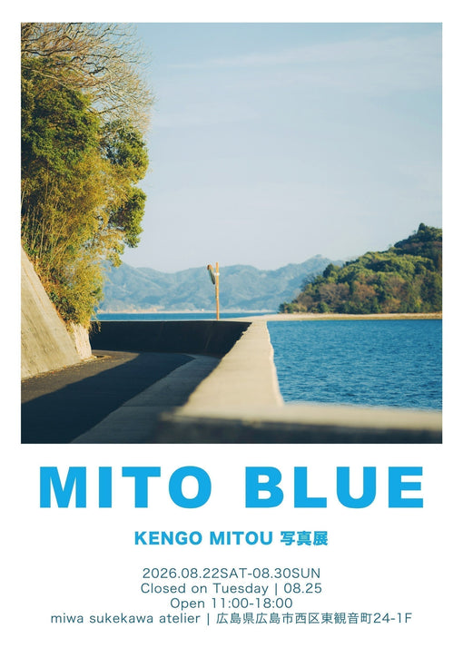Aug-22 2026 見藤健吾さんの写真展＆撮影会　「MITO BLUE」を開催します。
